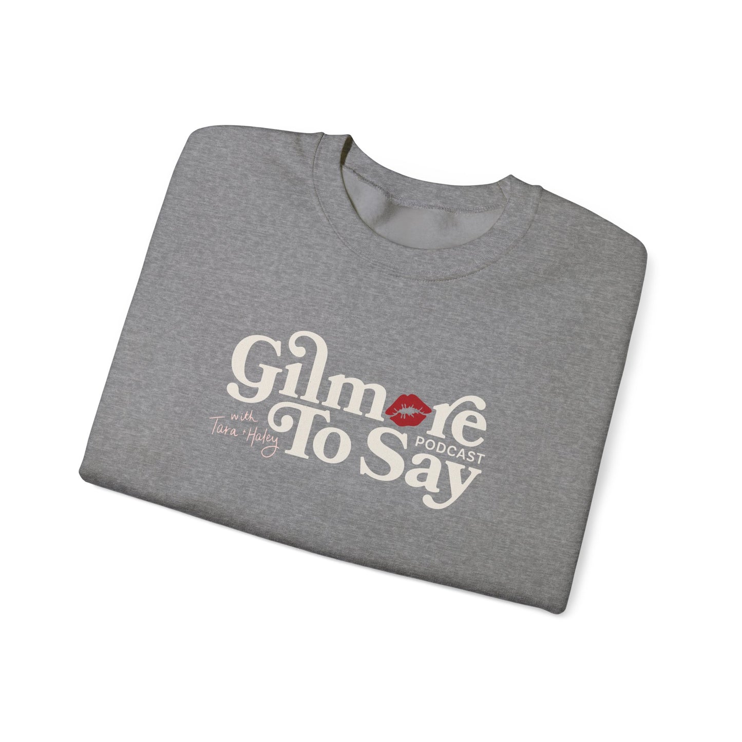 Gilmore to Say Crewneck Sweatshirt