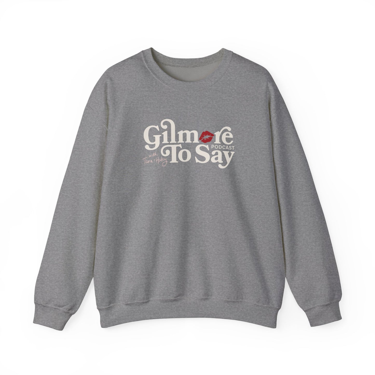 Gilmore to Say Crewneck Sweatshirt