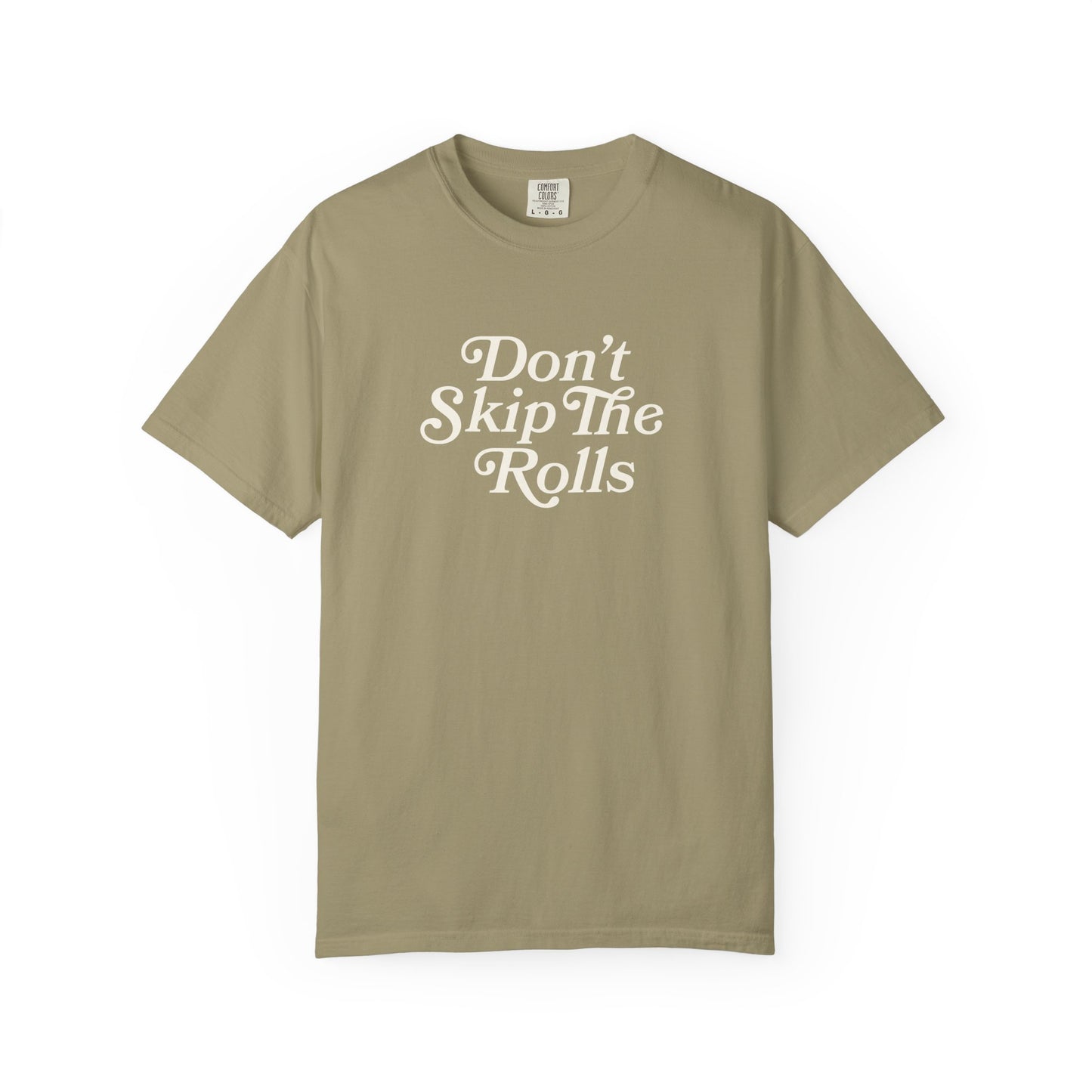 Don't Skip The Rolls Comfort Colors Tee