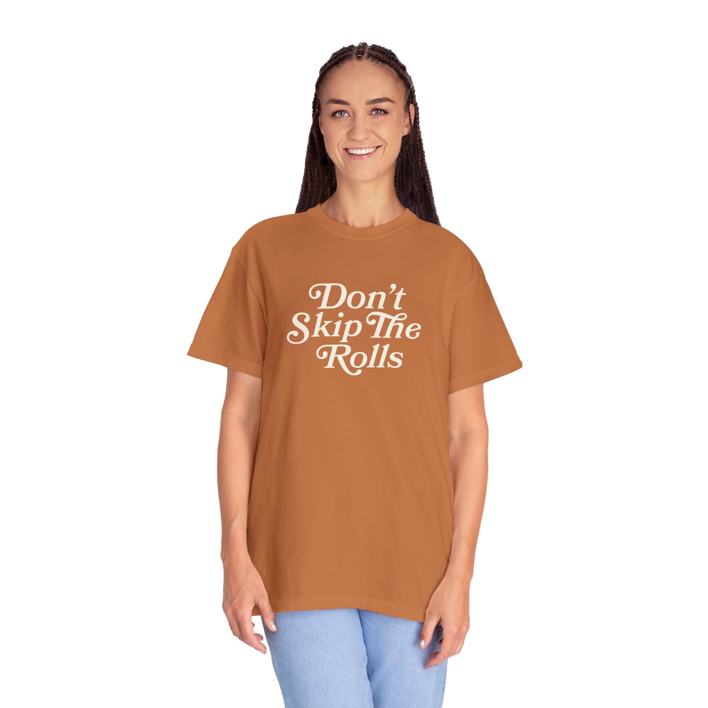Don't Skip The Rolls Comfort Colors Tee